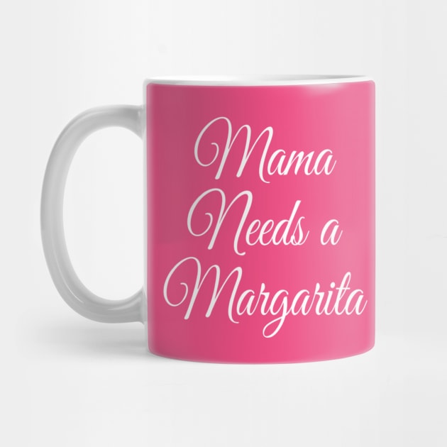 Mama Needs a Margarita | Funny Mom Gift | Mothers day gift by DesignsbyZazz